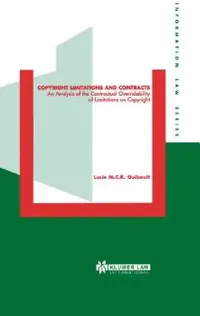 Buy Copyright Limitations and Contracts, An Analysis of the Contractual Overridability of Limitations on (English, Lucie M. C. R. Guibault) — BookShops.in