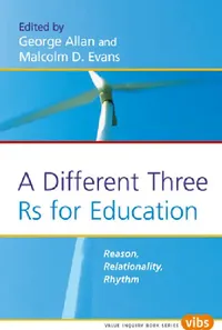 Buy A Different Three RS for Education: Reason, Relationality, Rhythm by George Allan & Malcolm D. Evans | Brill | English Paperback | 2006 — BookShops.in