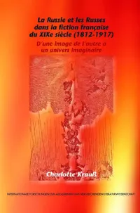 Buy La Russie Et Les Russes Dans La Fiction Française Du XIXe Siècle (1812-1917) (English, Charlotte Krauss) — BookShops.in