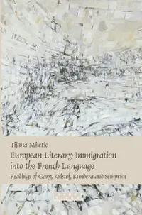 Buy European Literary Immigration Into the French Language (English, Tijana Miletic) — BookShops.in
