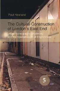 Buy The Cultural Construction of London's East End (English, Paul Newland) — BookShops.in