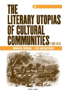 Buy The Literary Utopias of Cultural Communities, 1790-1910 (English, Marguérite Corporaal | Evert Jan Van Leeuwen) — BookShops.in