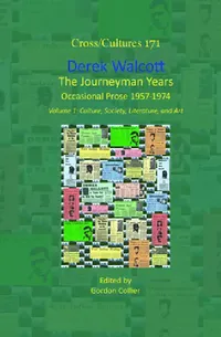 Buy Derek Walcott, the Journeyman Years, Volume 1 (English, Gordon Collier) — BookShops.in