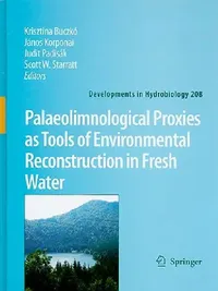Buy Palaeolimnological Proxies as Tools of Environmental Reconstruction in Fresh Water (English, Krisztina Buczkó | János Korponai | Judit Padisák) — BookShops.in