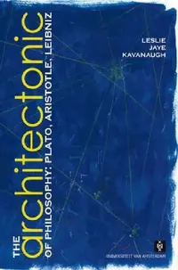 Buy The Architectonic of Philosophy (English, Leslie Kavanaugh) — BookShops.in