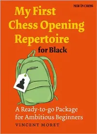 Buy My First Chess Opening Repertoire for Black (English, Vincent Moret) — BookShops.in