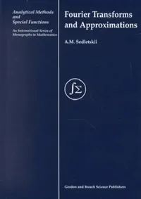Buy Fourier Transforms and Approximations (English, A. M. Sedletskii) — BookShops.in