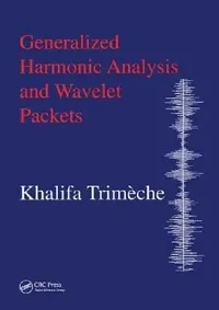 Buy Generalized Harmonic Analysis and Wavelet Packets (English, Khalifa Trimeche) — BookShops.in