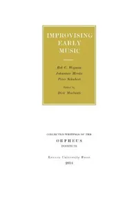 Buy Improvising Early Music (English, Rob C. Wegman | Johannes Menke | Peter Schubert) — BookShops.in