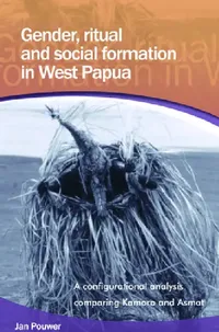 Buy Gender, Ritual and Social Formation in West Papua (English, Jan Pouwer) — BookShops.in