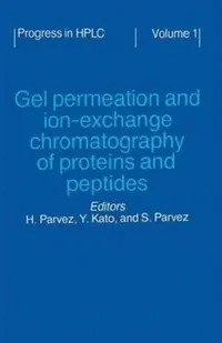 Buy Gel Permeation and Ion-Exchange Chromatography of Proteins and Peptides (English, Kato | Simone Parvez | Hasan Parvez) — BookShops.in