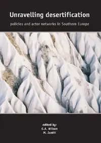 Buy Unravelling Desertification (English, M. Juntti | G. a. Wilson | G. a. Wilson) — BookShops.in