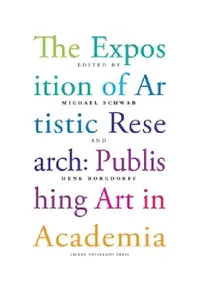 Buy The Exposition of Artistic Research (English, Michael Schwab | Henk Borgdorff) — BookShops.in