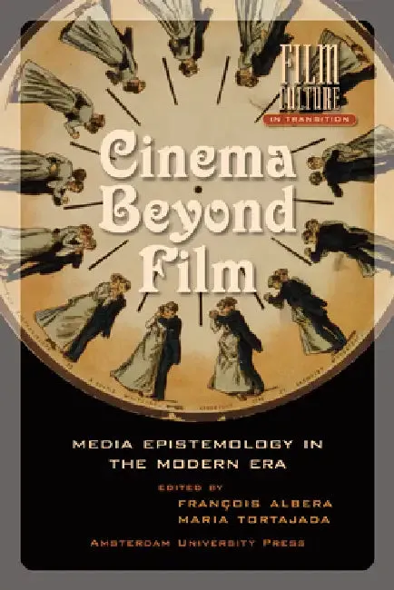 Cinema Beyond Film (English, Maria Tortajada | François Van Den Albera)