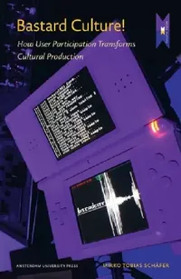Buy Bastard Culture! (English, Mirko Tobias Schäfer) — BookShops.in