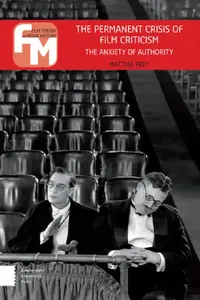 Buy The Permanent Crisis of Film Criticism (English, Mattias Frey) — BookShops.in
