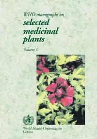 Buy WHO Expert Monographs on Selected Medicinal Plants Volume 1 Hardcover by World Health Organization | ISBN 9789241545174 — BookShops.in