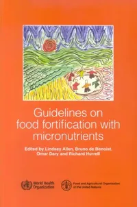 Buy Guidelines on Food Fortification With Micronutrients by R. Hurrell: World Health Organization, English, Paperback, 1st Edition — BookShops.in