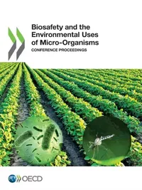 Buy Biosafety and the Environmental Uses of Micro-Organisms (English, OECD) — BookShops.in