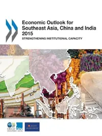 Buy Economic Outlook for Southeast Asia, China, and India 2015 (English, Organization For Economic Cooperat Oecd) — BookShops.in