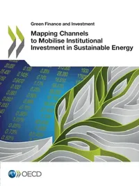 Buy Green Finance and Investment Mapping Channels to Mobilise Institutional Investment in Sustainable En (English, Oecd) — BookShops.in
