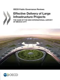 Buy OECD Public Governance Reviews Effective Delivery of Large Infrastructure Projects (English, Oecd) — BookShops.in