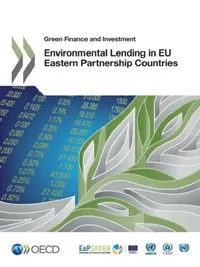 Buy Green Finance and Investment Environmental Lending in Eu Eastern Partnership Countries (English, OECD) — BookShops.in