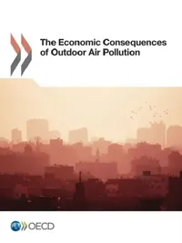 Buy The Economic Consequences of Outdoor Air Pollution (English, OECD) — BookShops.in