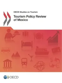 Buy Tourism Policy Review of Mexico (OECD Studies on Tourism) by OECD | Hardcover | 9789264266568 | Bookshops.in — BookShops.in