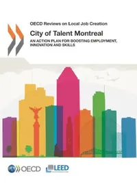 Buy OECD Reviews on Local Job Creation City of Talent Montreal: An Action Plan for Boosting Employment, Innovation and Skills by Oecd, OECD, Hardcover, English, 9789264268654 — BookShops.in