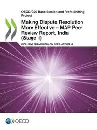 Buy Making Dispute Resolution More Effective - MAP Peer Review Report, India (Stage 1) by OECD | OECD Publishing | English Paperback — BookShops.in