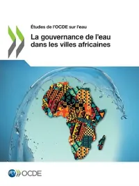 Buy Études de l'Ocde Sur l'Eau La Gouvernance de l'Eau Dans Les Villes Africaines (English, Oecd) — BookShops.in