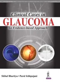 Buy Clinical Cases In Glaucoma An Evidence-Based Approach (English, Shibal Bhartiya) — BookShops.in