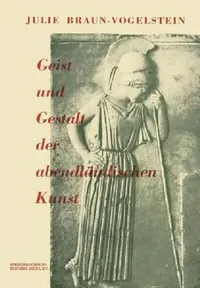 Buy Geist Und Gestalt Der Abendländischen Kunst (English, J. Braun-Vogelstein) — BookShops.in