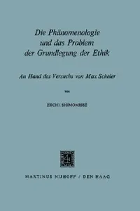 Buy Die Phänomenologie Und Das Problem Der Grundlegung Der Ethik (English, Eiichi Shimomissé) — BookShops.in