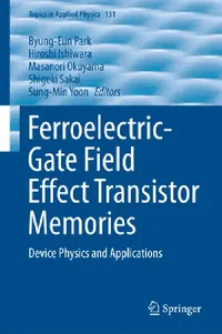 Buy Ferroelectric-Gate Field Effect Transistor Memories (English, Byung-Eun Park | Hiroshi Ishiwara | Masanori Okuyama) — BookShops.in