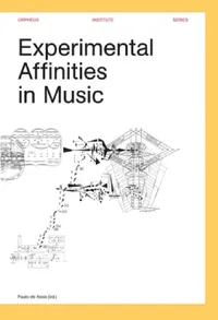 Buy Experimental Affinities in Music (English, Paulo de Assis) — BookShops.in