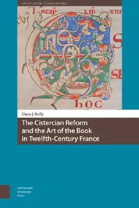 Buy The Cistercian Reform and the Art of the Book in Twelfth-Century France (English, Diane Reilly) — BookShops.in