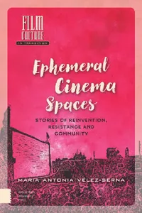 Buy Ephemeral Cinema Spaces (English, Maria Vélez-Serna) — BookShops.in