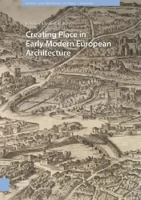 Buy Creating Place in Early Modern European Architecture (English, Elizabeth Merrill) — BookShops.in