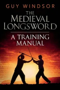 Buy The Medieval Longsword (English, Guy Windsor) — BookShops.in