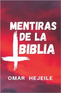 Buy Las Mentiras de la Biblia (English, Omar Hejeile) — BookShops.in
