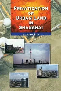 Buy Privatization of Urban Land in Shanghai (English, Ling Hin Li) — BookShops.in