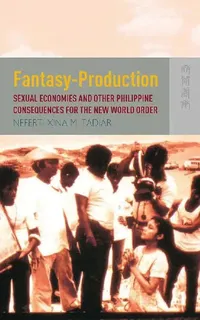 Buy Fantasy Production - Sexual Economies an (English, Neferti Xina M. Tadiar) — BookShops.in