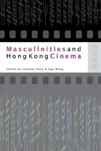 Buy Masculinities and Hong Kong Cinema (English, Pang Laikwan) — BookShops.in