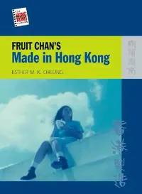 Buy Fruit Chan's Made in Hong Kong (English, Esther M. K. Cheung) — BookShops.in
