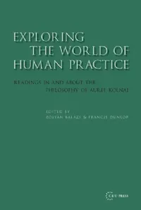 Buy Exploring the World of Human Practice (English, Zoltán Balázs | Francis Dunlop) — BookShops.in