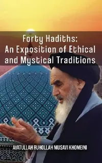 Buy Forty Hadiths (English, Ruhollah Khomeini) — BookShops.in