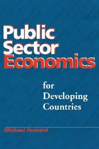 Buy Public Sector Economics for Developing Countries (English, Michael McGregor Howard) — BookShops.in