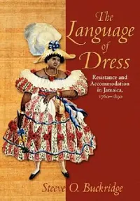 Buy The Language of Dress (English, Steeve O. Buckridge) — BookShops.in